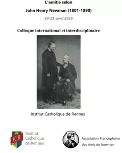 Programme du colloque "L'amitié selon John Henry Newman", 24-25 avril à l'Institut Catholique de Rennes